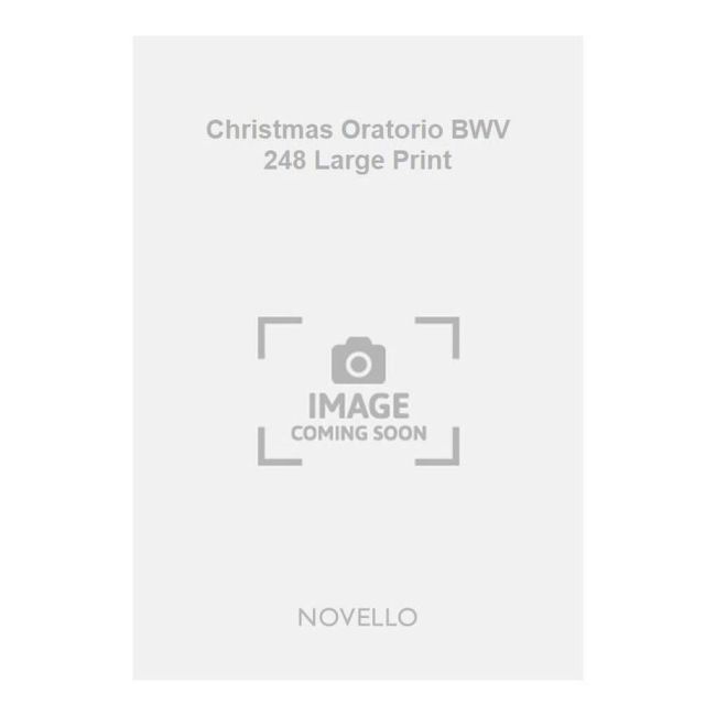 Bach, Johann Sebastian - Christmas Oratorio BWV 248 Large Print