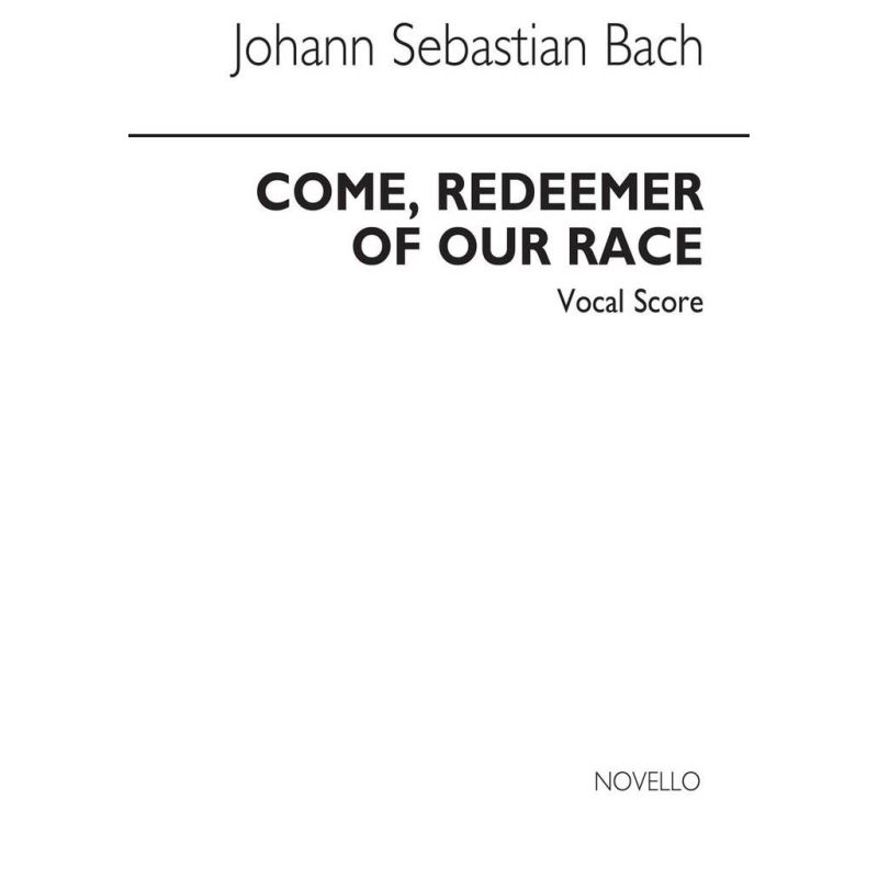 Bach, Johann Sebastian - Come Redeemer Of Our Race (English Text Only)