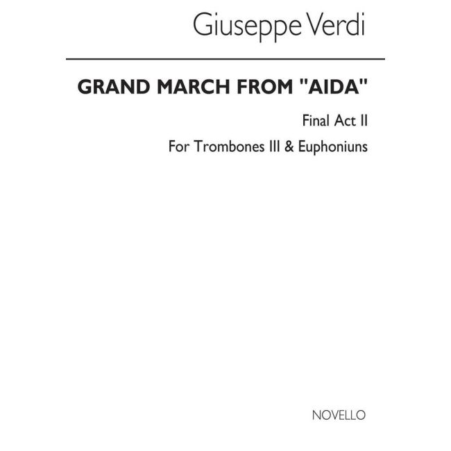 Verdi, Giuseppe - Grand March From 'Aida' (Tc Tbn 3/Euph)
