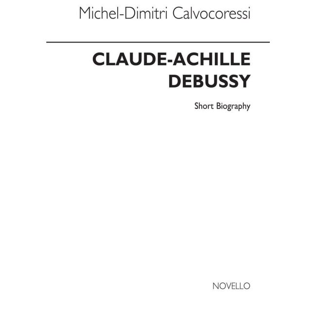 Debussy: Novello Short Biography