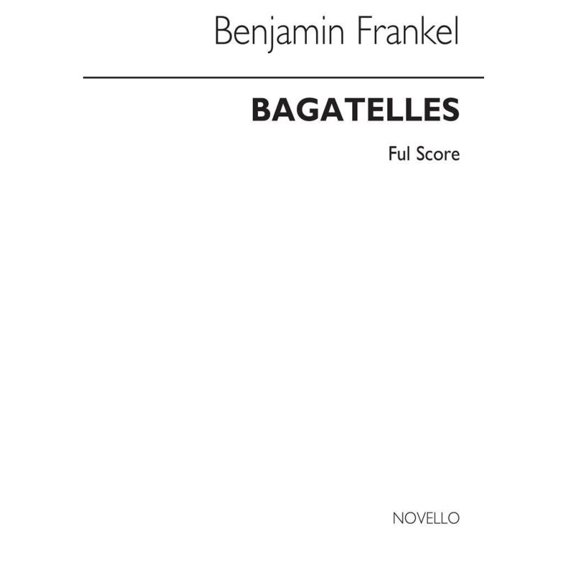 Frankel, Benjamin - Bagatelles For 11 Instruments