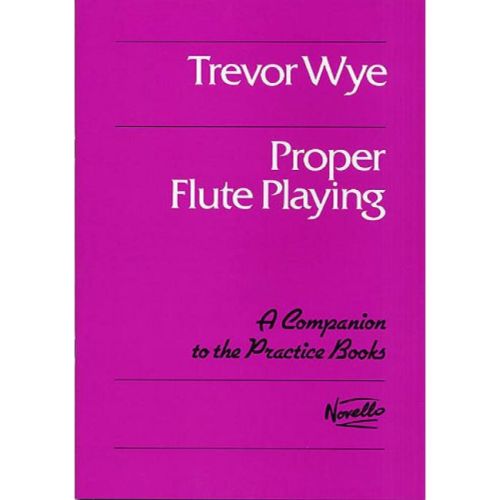 Wye, Trevor - Proper Flute...