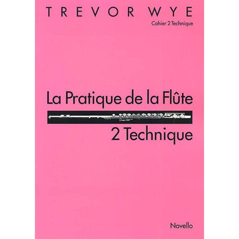 Wye, Trevor - La Pratique de la Flute - 2 Technique
