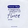 Wye, Trevor - Beginner's Practice CD For The Flute Part Two