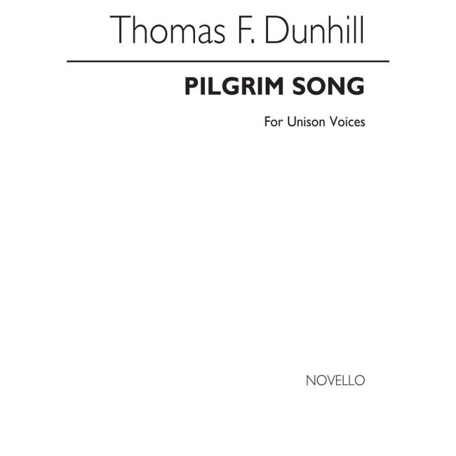 Dunhill, Thomas - Pilgrim Song for Unison Voices