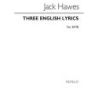 Hawes, Jack - Three English Lyrics