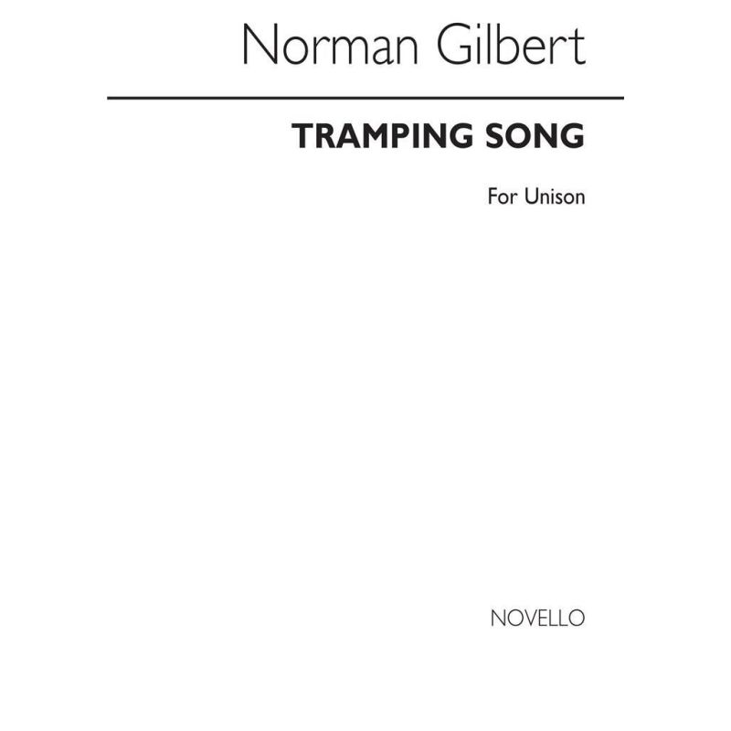 Gilbert, William Schwenck - Tramping Song for Unison Voices