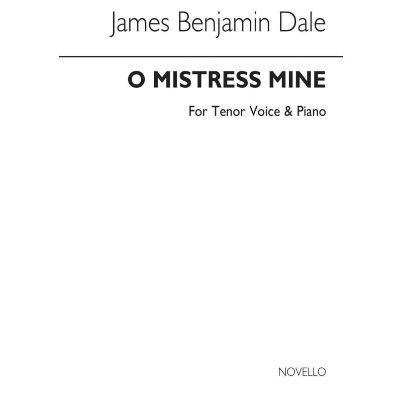 Dale, Benjamin - O Mistress Mine In F for High Vce and Piano