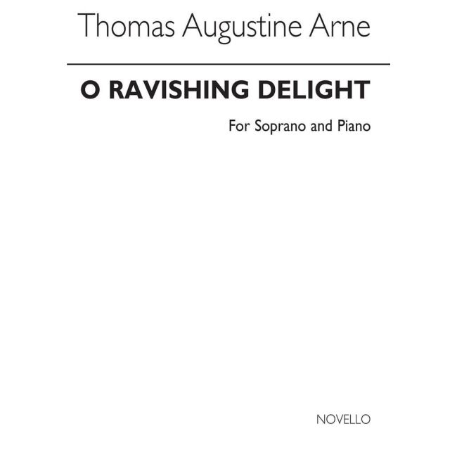 Arne, Thomas Augustine - O Ravishing Delight (Soprano and Piano)