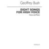 Bush, Geoffrey - Eight Songs For High Voice And P.