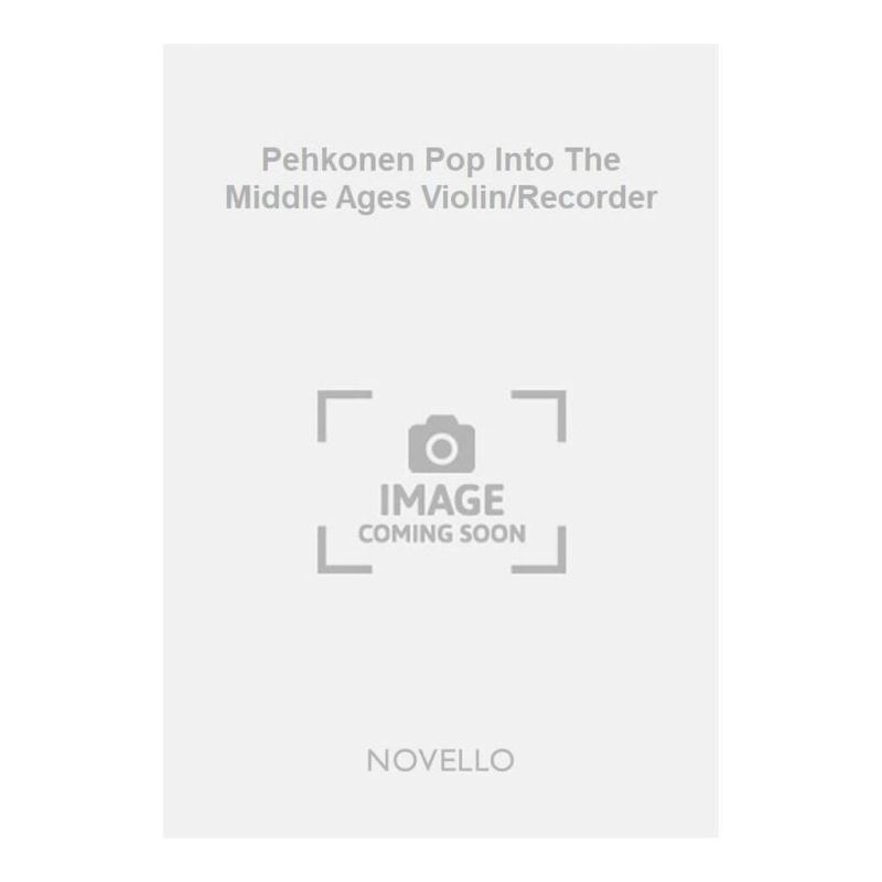 Pehkonen Pop Into The Middle Ages Violin/Recorder