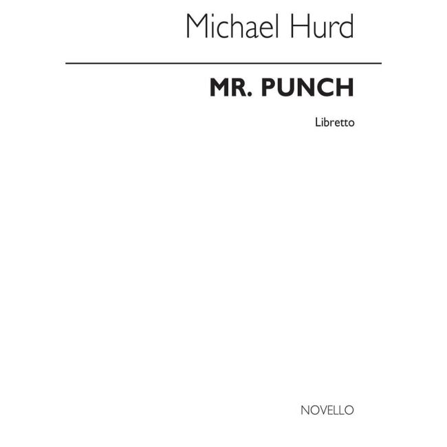 Hurd, Michael - Mr Punch (Libretto)