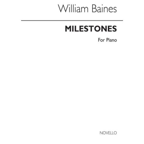 Baines, William - Milestones