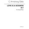 Gibbs, Cecil Armstrong - Love Is A Sickness for Low Voice and Piano in F