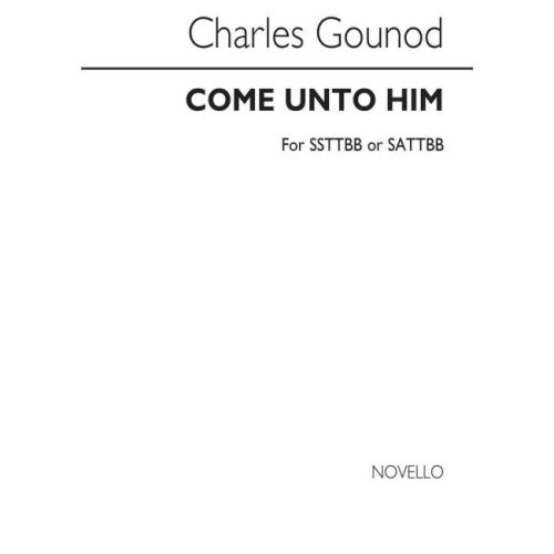 Gounod, Charles - Come Unto...