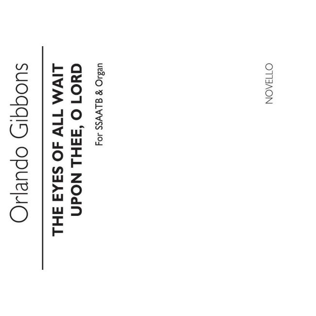 Gibbons, Orlando - The Eyes Of All Wait Upon Thee O Lord