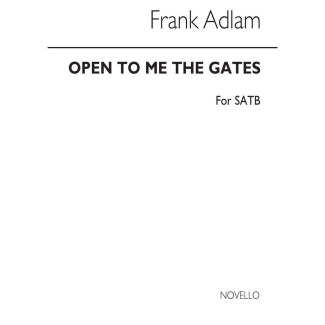 Adlam, Frank - Open To Me The Gates (SATB)