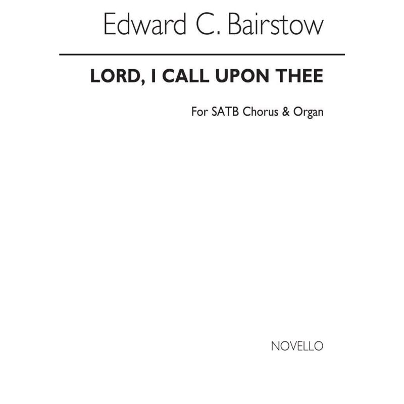 Bairstow, Edward C. - Lord I Call Upon Thee