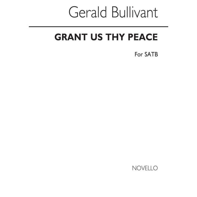 Bullivant, Gerald - Grant Us Thy Peace