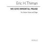 Thiman, Eric - E We Give Immortal Praise Unison And Organ