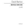 Barlow, Wayne - Behold And See for SATB Chorus