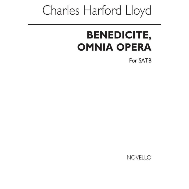 Lloyd, Charles Harford - Benedicite Omnia Opera