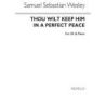 Wesley, Samuel - Thou Wilt Keep Him In Perfect Peace