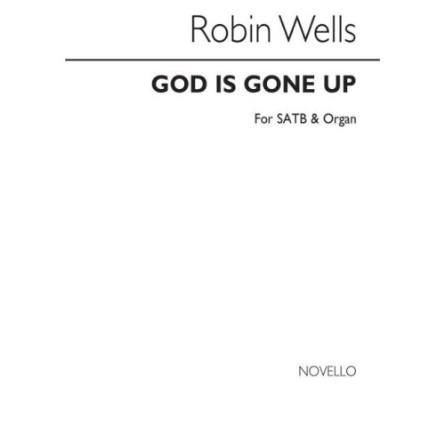 Wells, Robin - God Is Gone Up