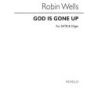 Wells, Robin - God Is Gone Up
