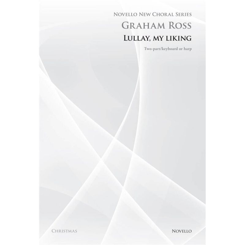 Ross, Graham - Lullay My Liking (Novello New Choral Series)