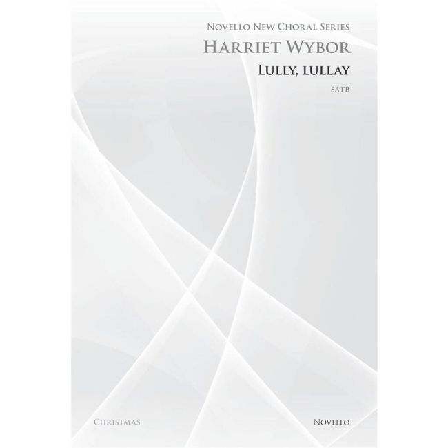 Wybor, Harriet - Lully Lullay (Novello New Choral Series)