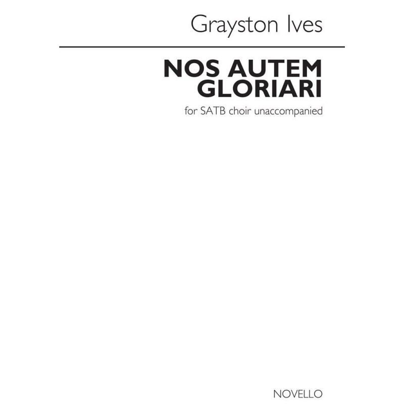 Ives, Grayston - Nos Autem Gloriari
