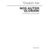 Ives, Grayston - Nos Autem Gloriari