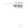 Briggs, David - God Be In My Head