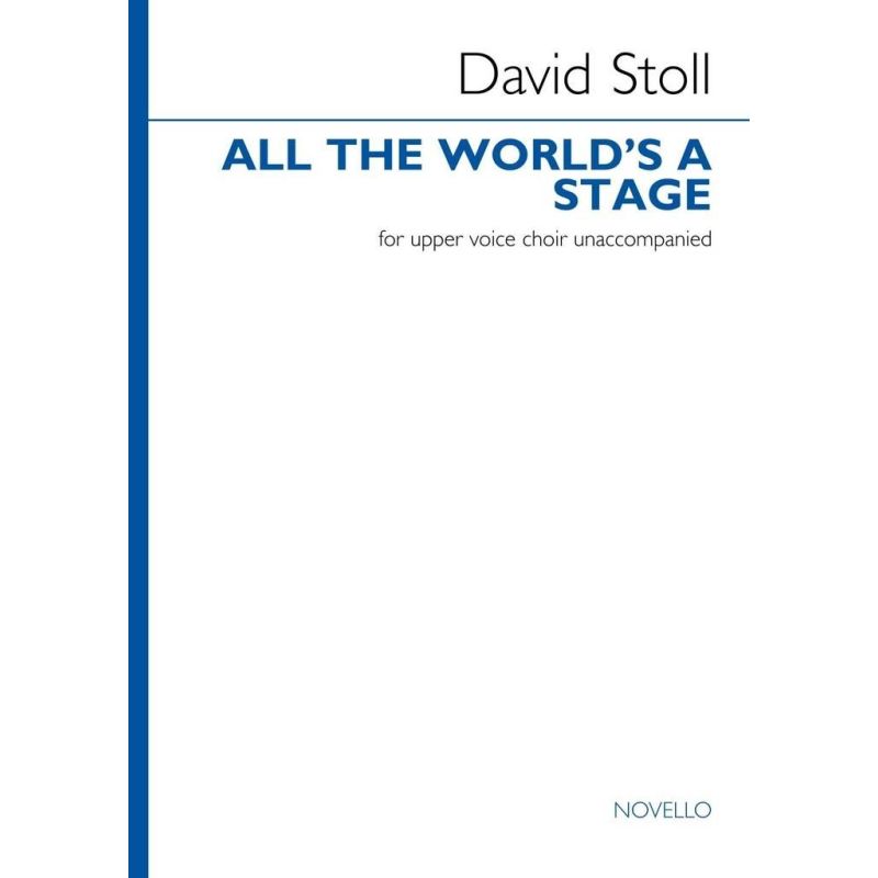 Stoll, David - All The World's a Stage (Upper Voice Choir)