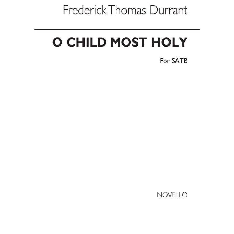 Durrant, F.T. - O Child Most Holy