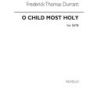 Durrant, F.T. - O Child Most Holy