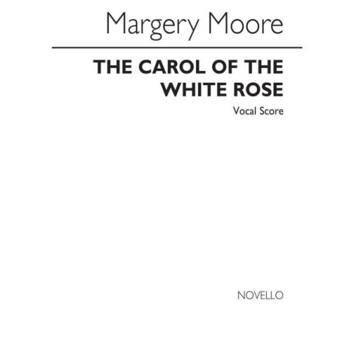 Carol Of The White Rose The...
