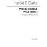 Darke, Harold E. - When Christ Was Born