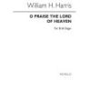 Harris, Sir William Henry - O Praise The Lord Of Heaven