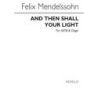 Bartholdy, Felix Mendelssohn - And Then Shall Your Light Break Forth