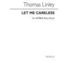 Linley, Thomas - Let Me Careless