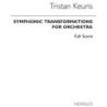 Keuris, Tristan - Symphonic Transformations (Full Score)