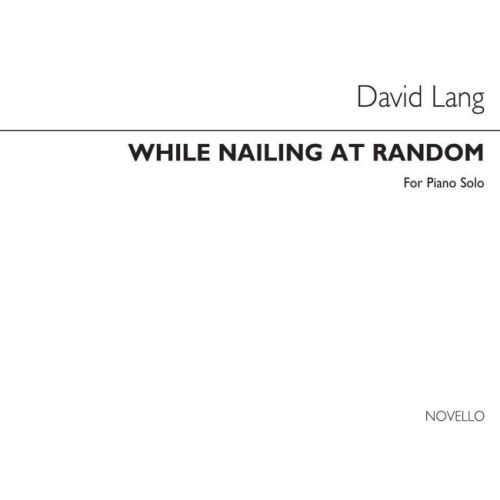 Lang, David - While Nailing...