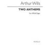 Wills, Arthur - Two Anthems