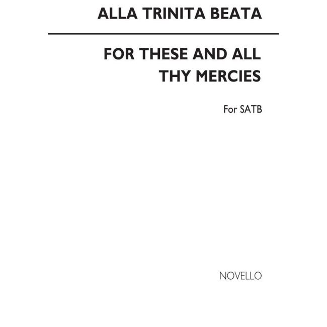 Alla Trinita Beata/For These And All Thy Mercies