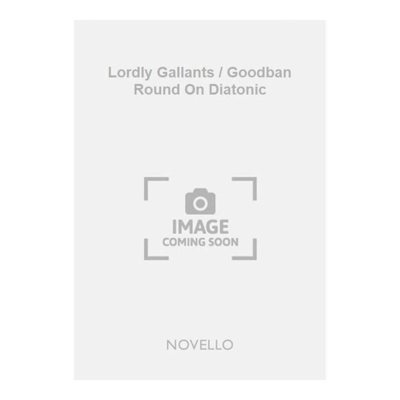 Callcott, John George - Lordly Gallants / Goodban Round On Diatonic