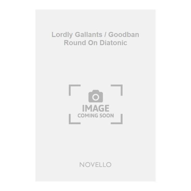 Callcott, John George - Lordly Gallants / Goodban Round On Diatonic
