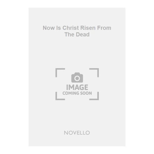 Allen, George B. - Now Is Christ Risen From The Dead