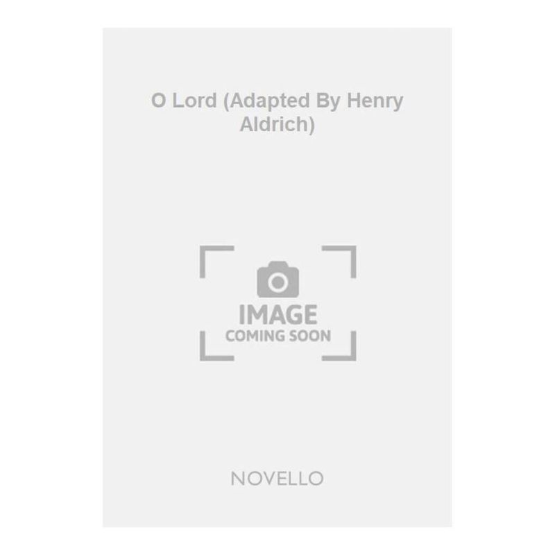 Lawes & Farrant - O Lord (Adapted By Henry Aldrich)
